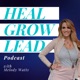 Heal Grow Lead Podcast with Melody Watts