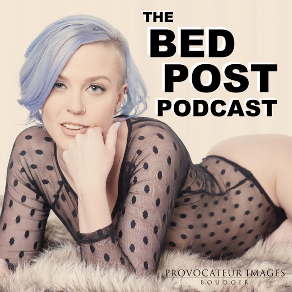 The Bed Post Podcast