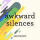 Awkward Silences 