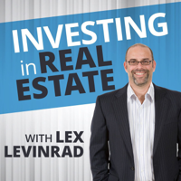 Investing In Real Estate With Lex Levinrad podcast