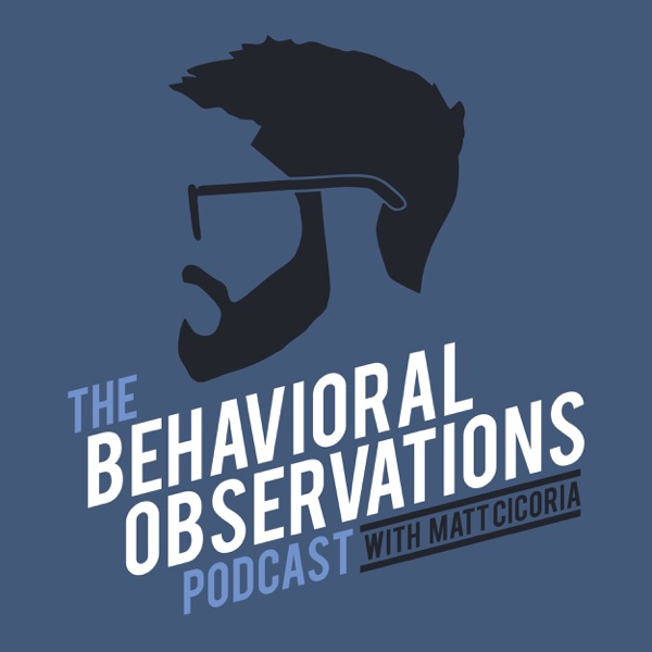 The Behavioral Observations Podcast with Matt Cicoria Artwork