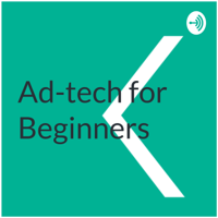 Ad-Tech for Beginners podcast