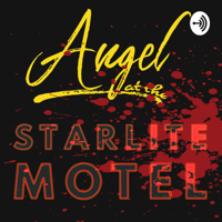 The Angel at the Starlite Motel podcast