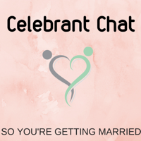 Celebrant Chat - So You're Getting Married podcast