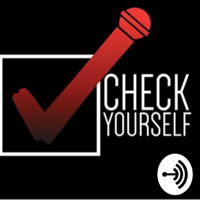 Check Yourself Show podcast