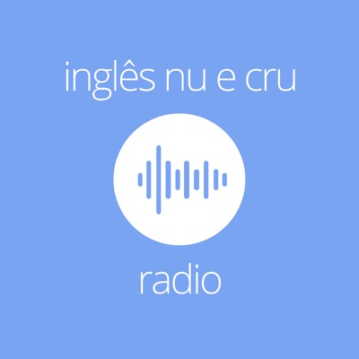 Inglês Nu E Cru Rádio Inglês Nu E Cru Rádio