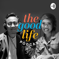 The Good Life Podcast