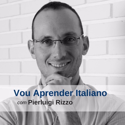 Vou Aprender Italiano - Podcast Vou Aprender Italiano - Podcast