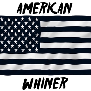 American Whiner – Episode 118