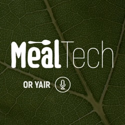 Meal Tech | פודקאסט ה פוד-טק של ישראל