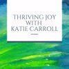 Thriving Joy with Katie Carroll artwork