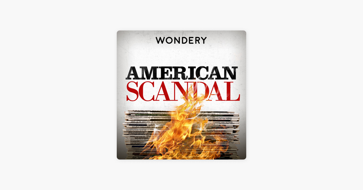 ‎american Scandal On Apple Podcasts 