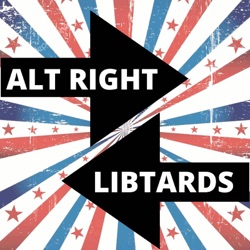 Alt Right Libtards