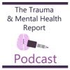 The Trauma & Mental Health Report Podcast artwork