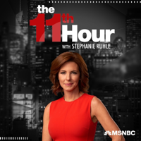 The 11th Hour with Stephanie Ruhle podcast