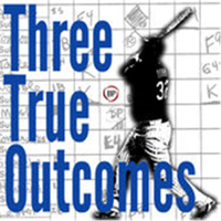 Three True Outcomes podcast