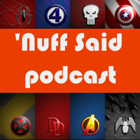 Nuff Said: The Marvel, Agents of S.H.I.E.L.D, and Comics Fan Podcast podcast