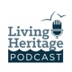 Living Heritage Podcast