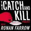 The Catch and Kill Podcast with Ronan Farrow