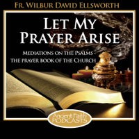 Let My Prayer Arise podcast
