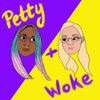 Petty and Woke Podcast artwork