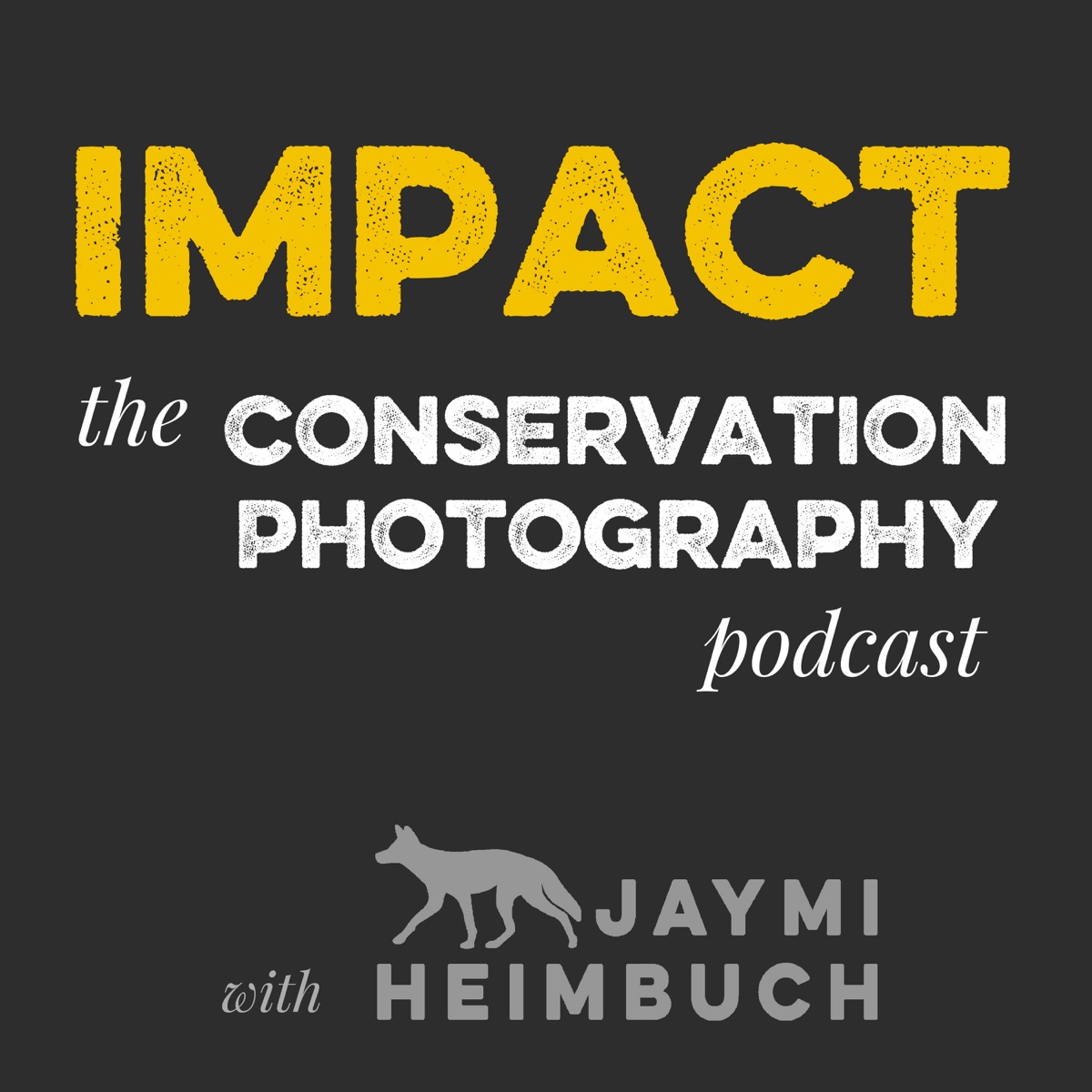 Impact: The Conservation Photography Podcast