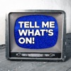 TELL ME WHAT'S ON! artwork