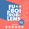 Fu**Boi Problems Podcast artwork