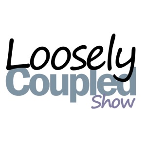 The Loosely Coupled Show