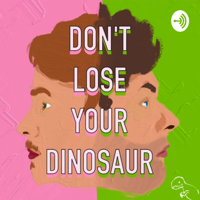 Don't Lose Your Dinosaur podcast