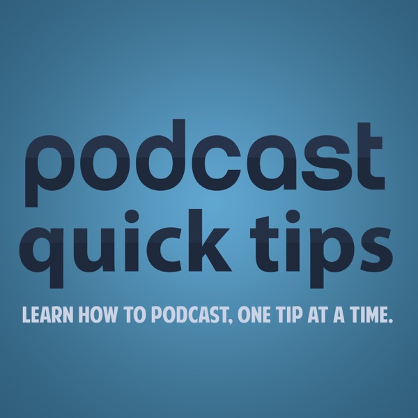 Podcast Quick Tips Artwork