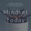 Mindset Today Podcast artwork