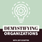 Demystifying Organizations