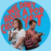We Don't Have a Podcast Yet artwork