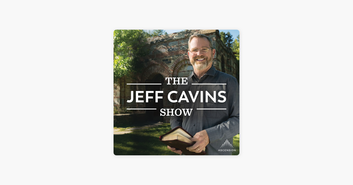 ‎the Jeff Cavins Show Your Catholic Bible Study Podcast On Apple Podcasts