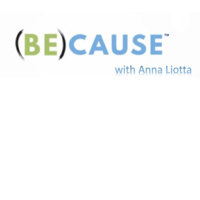 (BE) Cause with Anna Liotta podcast