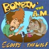 Bombin' the A.M. With Scoops and the Wolf! artwork