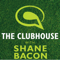 The Clubhouse with Shane Bacon