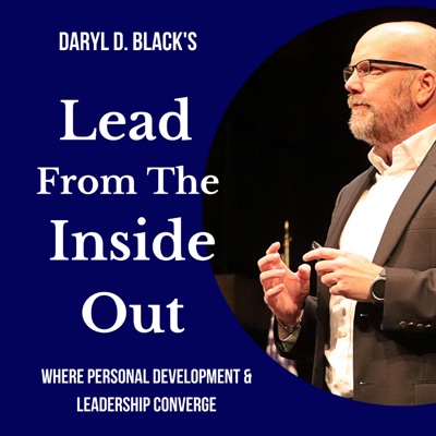 Lead From the Inside Out Lead From the Inside Out