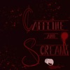 Caffeine and Screams artwork