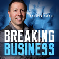 Breaking Business Podcast podcast