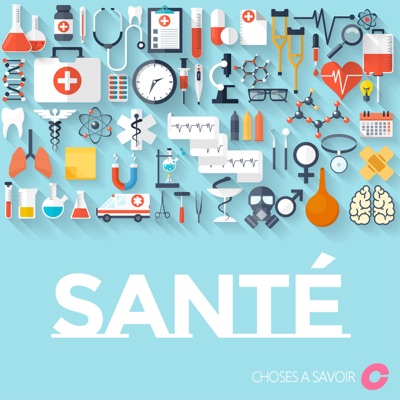 Choses à Savoir SANTE Choses à Savoir SANTE