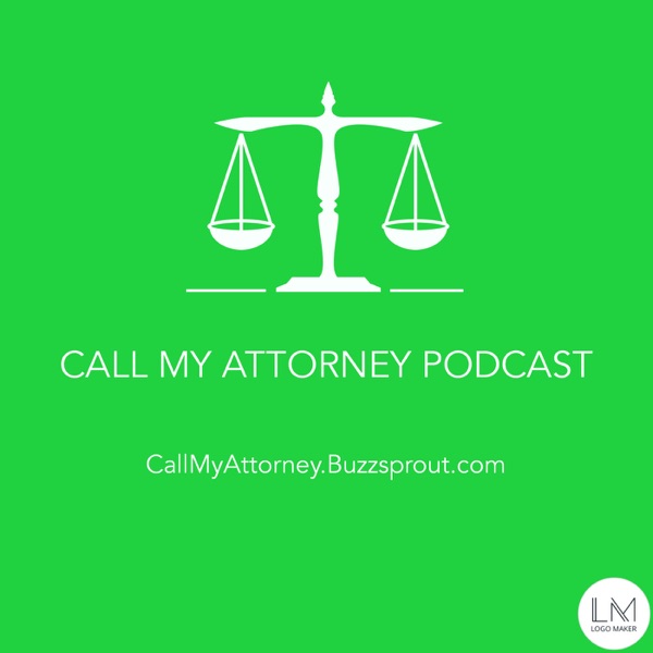 Call My Attorney Podcast Artwork