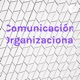 Comunicación Organizacional 