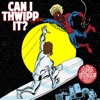 Can I Thwipp It? artwork