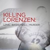 Killing Lorenzen: Love•Basketball•Murder artwork