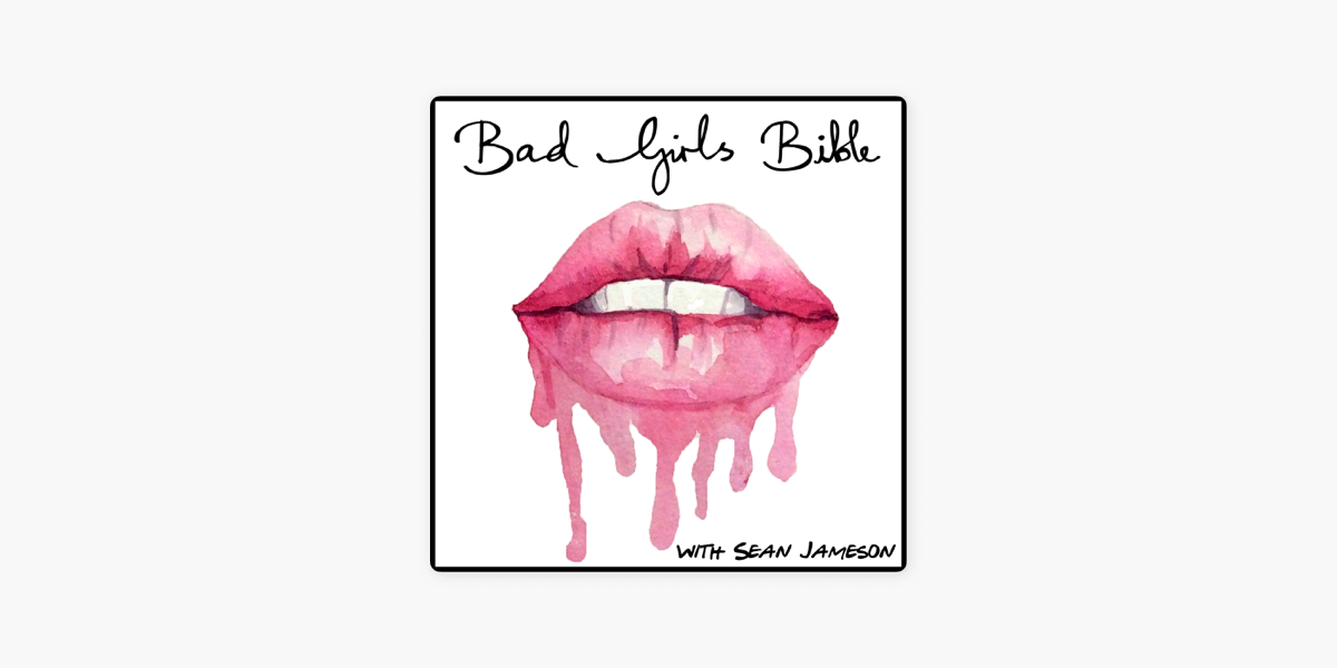 ‎the Bad Girls Bible Sex Relationships Dating Love And Marriage Advice On Apple Podcasts 