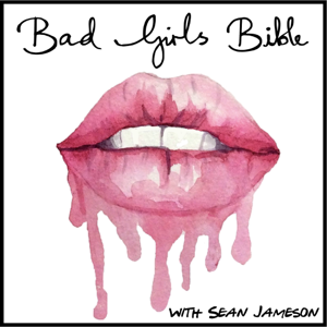 The Bad Girls Bible - Sex, Relationships, Dating, Love & Marriage Advice podcast