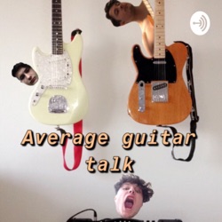 Average Guitar Talk 