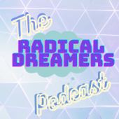 The Radical Dreamers Podcast - EmpressChronikle